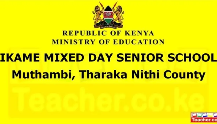 Ikame Mixed Day Senior School - Tharaka Nithi