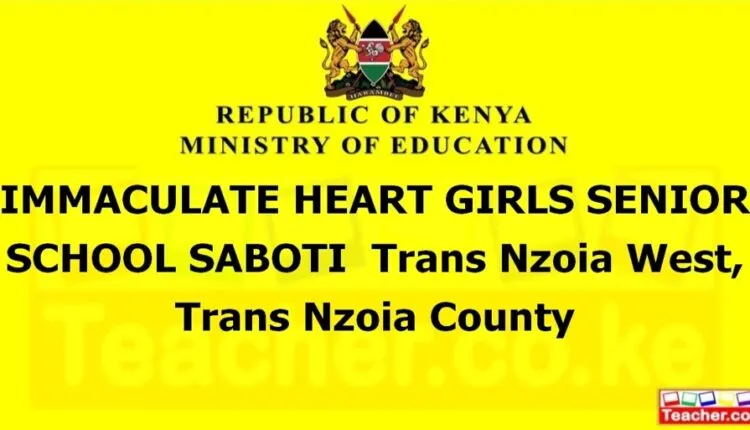 Immaculate Heart Girls Senior School Saboti - Trans Nzoia