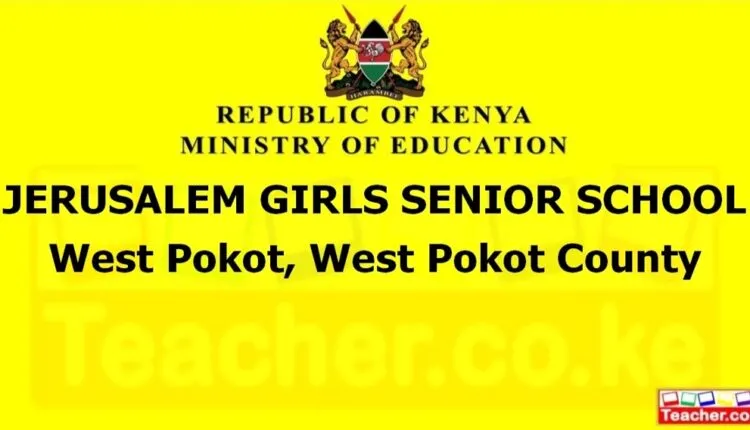 Jerusalem Girls Senior School - West Pokot