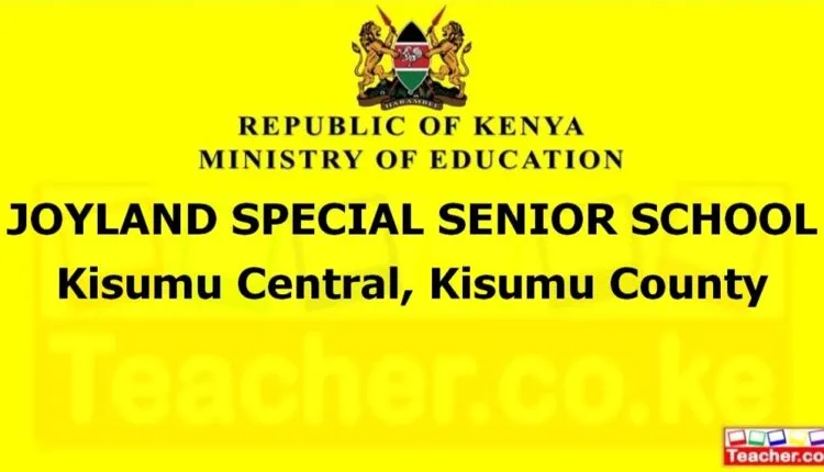 Joyland Special Senior School - Kisumu