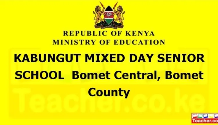 Kabungut Mixed Day Senior School - Bomet
