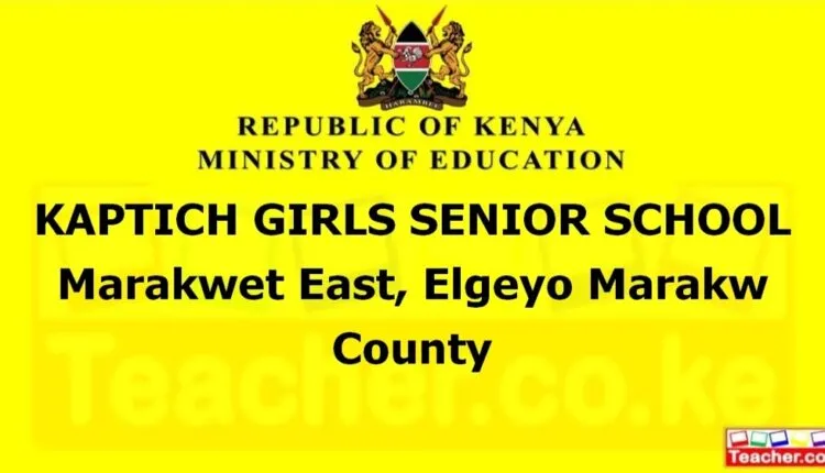Kaptich Girls Senior School - Elgeyo Marakw