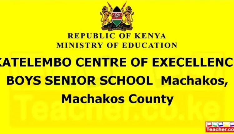 Katelembo Centre Of Execellence Boys Senior School - Machakos