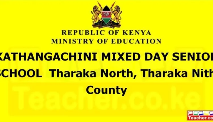 Kathangachini Mixed Day Senior School - Tharaka Nithi