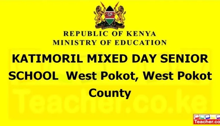 Katimoril Mixed Day Senior School - West Pokot