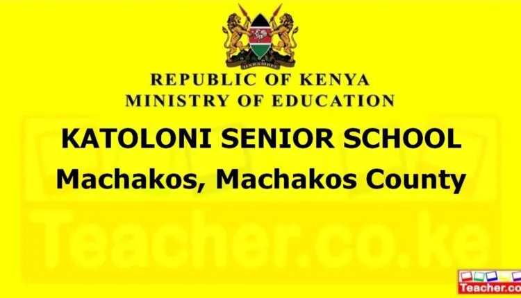 Katoloni Senior School - Machakos
