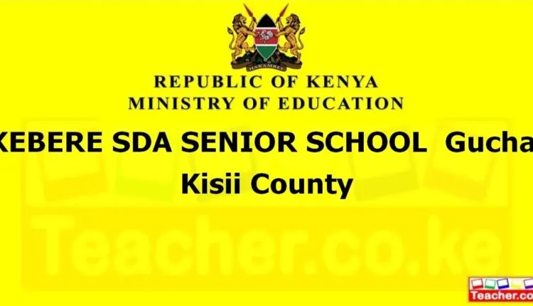 Kebere Sda Senior School - Kisii