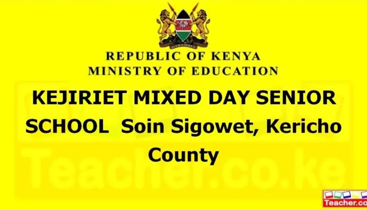 Kejiriet Mixed Day Senior School - Kericho