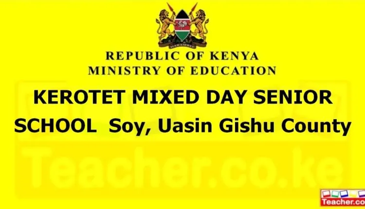 Kerotet Mixed Day Senior School - Uasin Gishu
