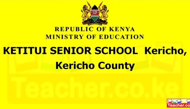 Ketitui Senior School - Kericho