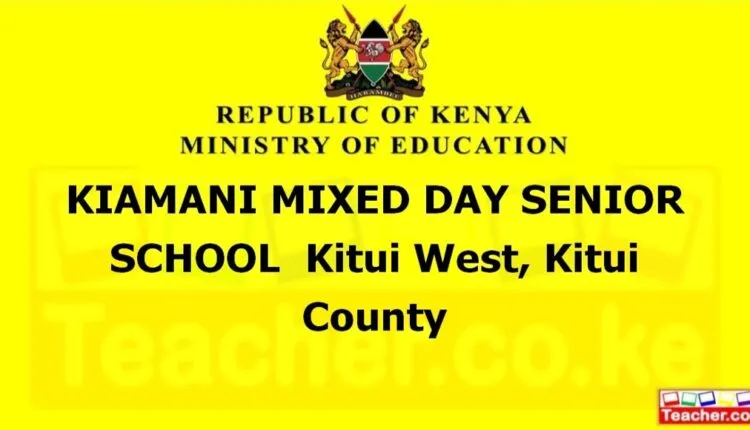 Kiamani Mixed Day Senior School - Kitui