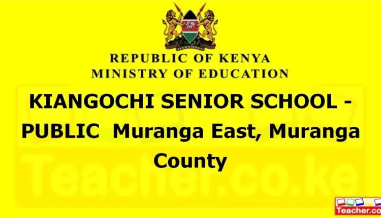 Kiangochi Senior School - Public - Muranga
