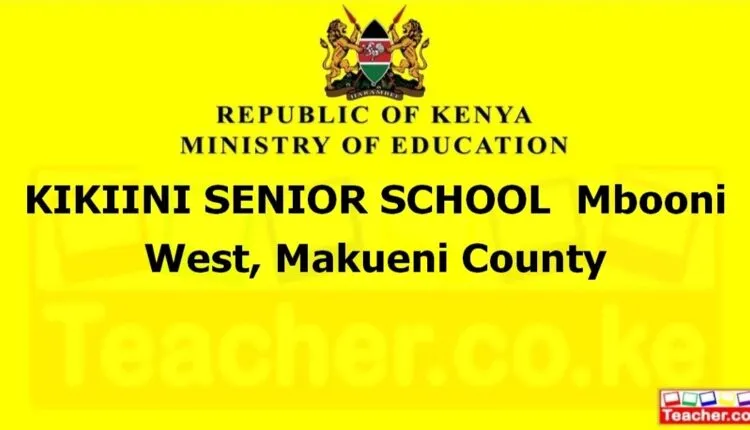 Kikiini Senior School - Makueni