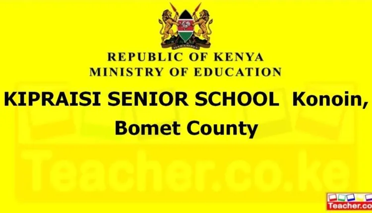 Kipraisi Senior School - Bomet