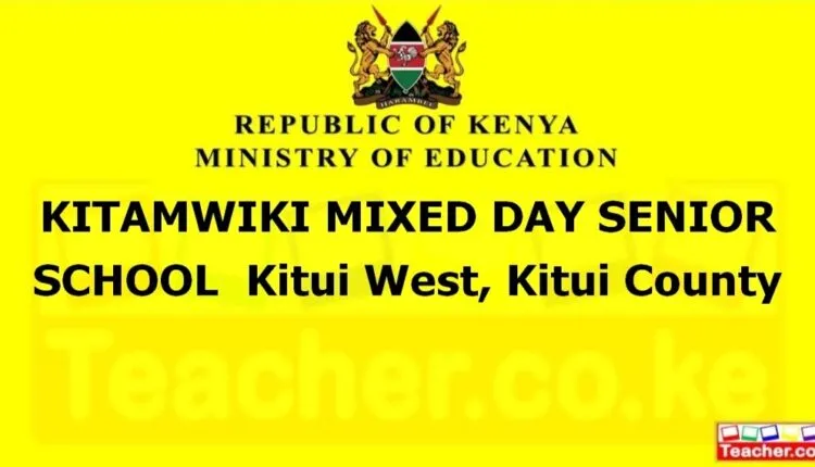 Kitamwiki Mixed Day Senior School - Kitui
