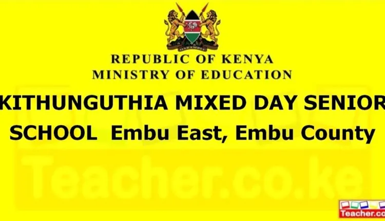 Kithunguthia Mixed Day Senior School - Embu