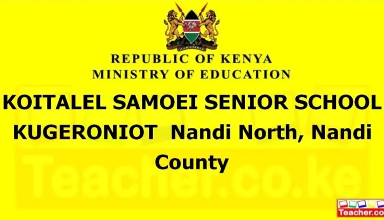 Koitalel Samoei Senior School Kugeroniot - Nandi