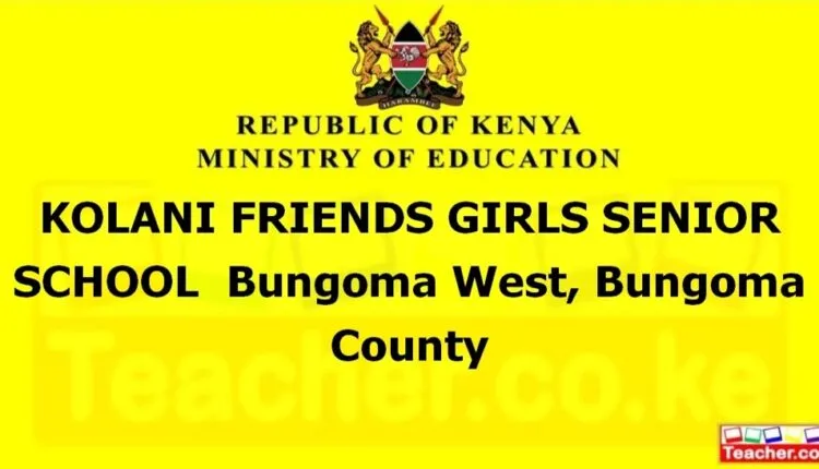Kolani Friends Girls Senior School - Bungoma