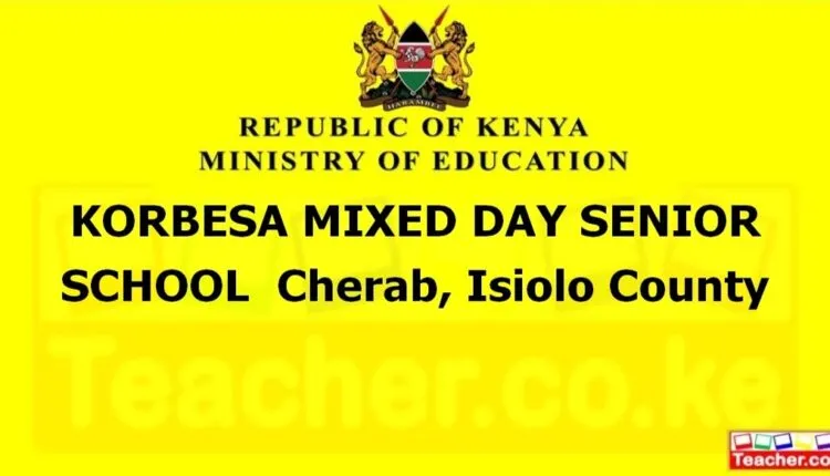 Korbesa Mixed Day Senior School - Isiolo