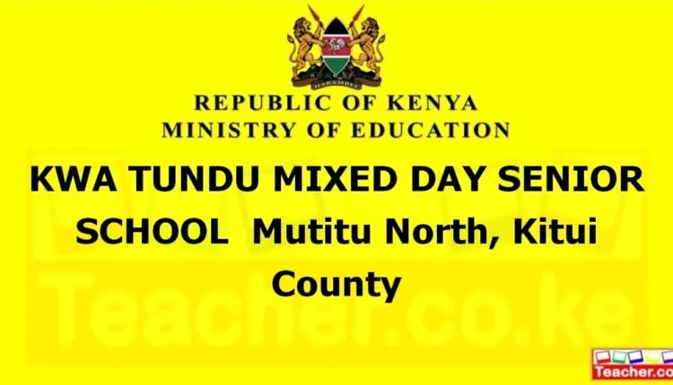 Kwa Tundu Mixed Day Senior School - Kitui