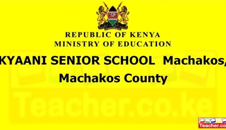 Kyaani Senior School - Machakos