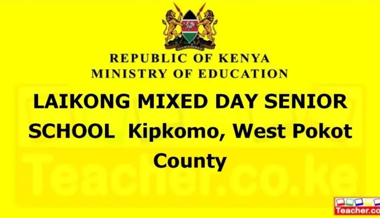 Laikong Mixed Day Senior School - West Pokot