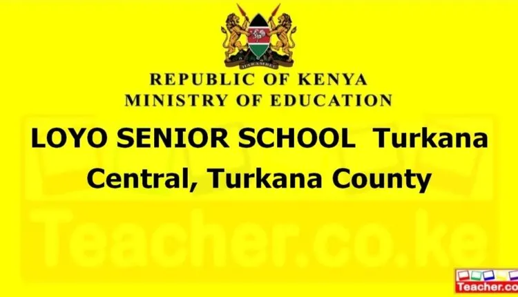 Loyo Senior School - Turkana