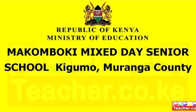 Makomboki Mixed Day Senior School - Muranga