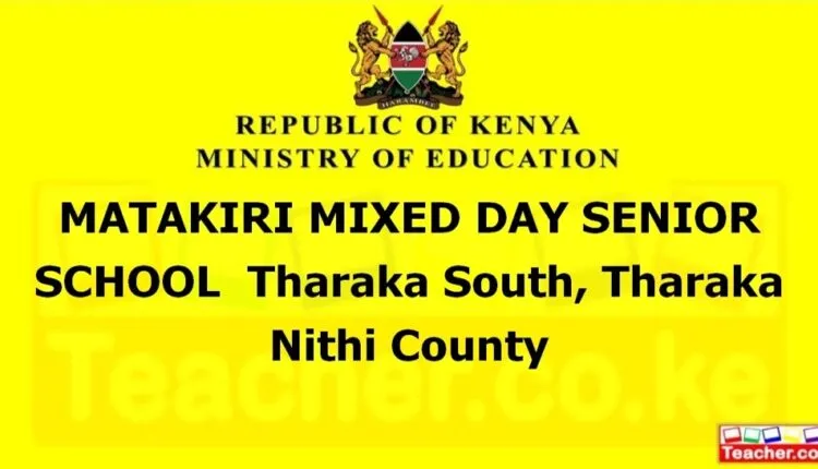 Matakiri Mixed Day Senior School - Tharaka Nithi