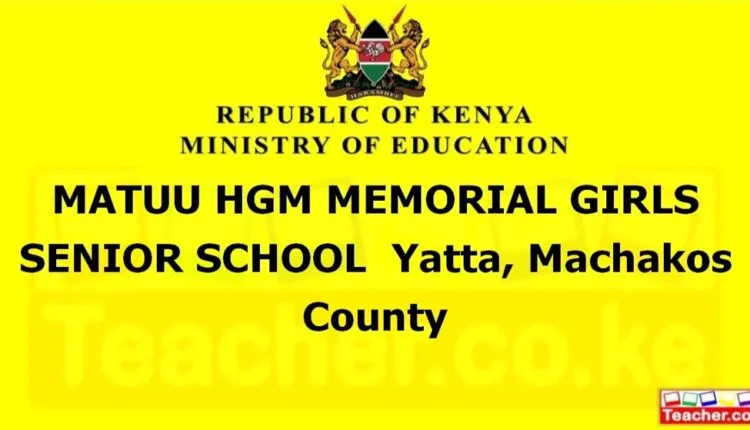 Matuu Hgm Memorial Girls Senior School - Machakos