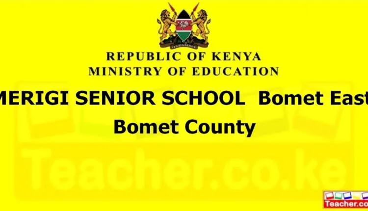 Merigi Senior School - Bomet