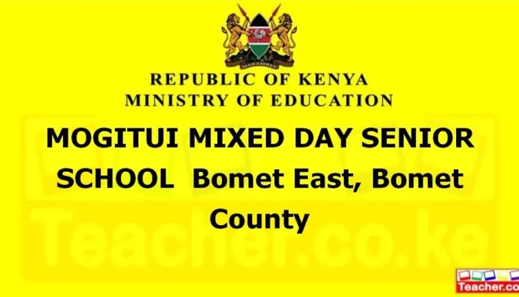Mogitui Mixed Day Senior School - Bomet