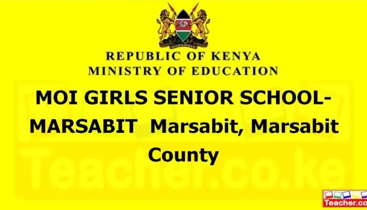 Moi Girls Senior School-Marsabit - Marsabit