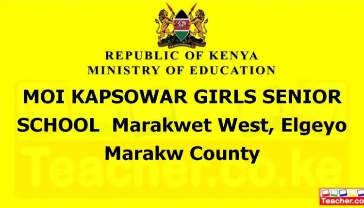 Moi Kapsowar Girls Senior School - Elgeyo Marakw