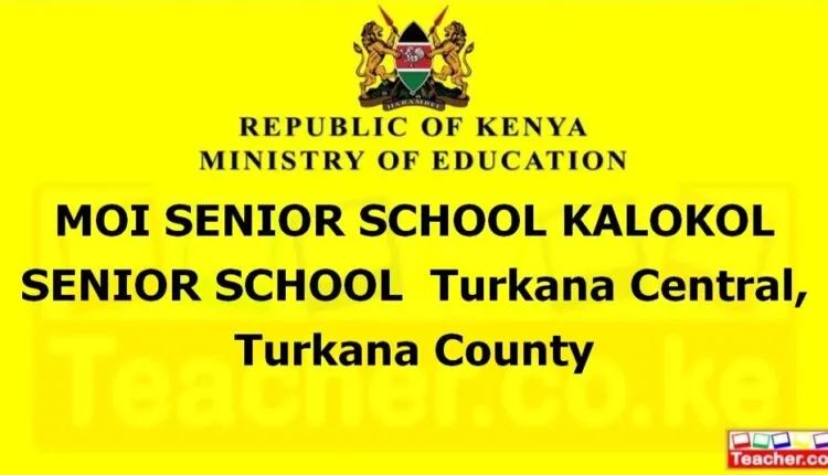 Moi Senior School Kalokol Senior School - Turkana