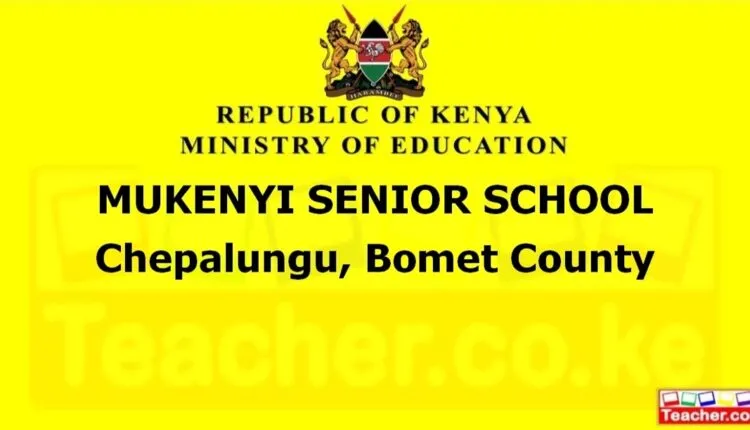 Mukenyi Senior School - Bomet