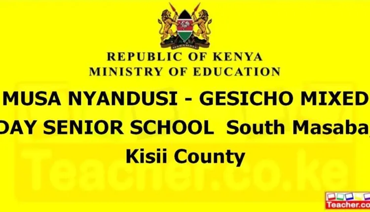 Musa Nyandusi - Gesicho Mixed Day Senior School - Kisii