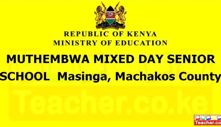 Muthembwa Mixed Day Senior School - Machakos