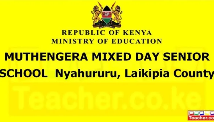 Muthengera Mixed Day Senior School - Laikipia