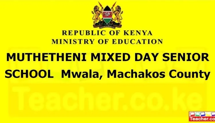 Muthetheni Mixed Day Senior School - Machakos