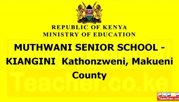 Muthwani Senior School - Kiangini - Makueni