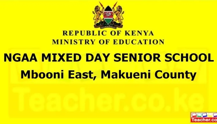 Ngaa Mixed Day Senior School - Makueni