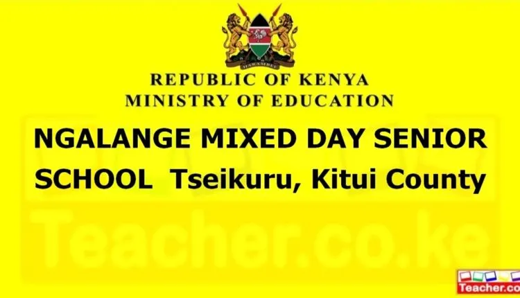 Ngalange Mixed Day Senior School - Kitui