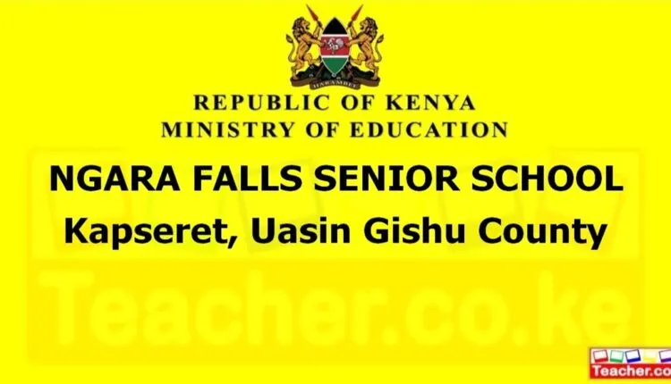Ngara Falls Senior School - Uasin Gishu