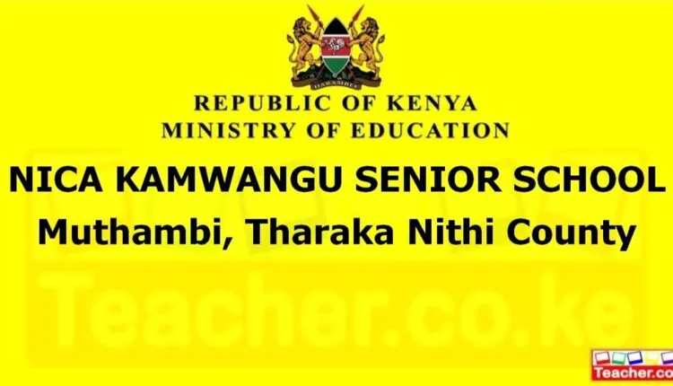 Nica Kamwangu Senior School - Tharaka Nithi