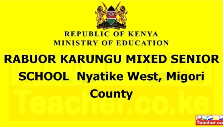 Rabuor Karungu Mixed Senior School - Migori