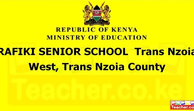Rafiki Senior School - Trans Nzoia