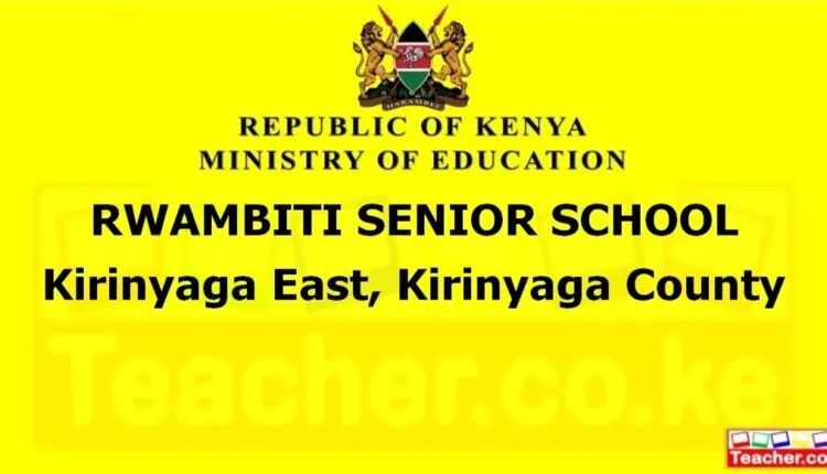 Rwambiti Senior School - Kirinyaga