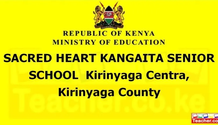 Sacred Heart Kangaita Senior School - Kirinyaga
