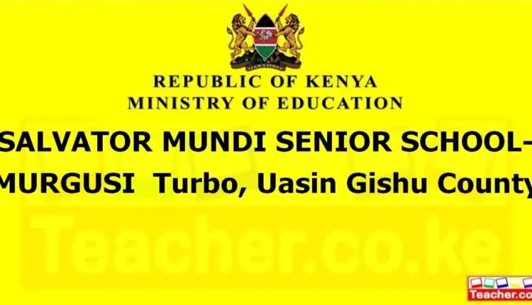 Salvator Mundi Senior School-Murgusi - Uasin Gishu
